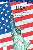 Image de USA - Die unvollendete Geschichte einer Supermacht (Arena Bibliothek des Wissens - Aktuell)