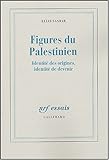 Image de Figures du Palestinien: Identité des origines, identité de devenir