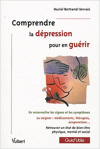 couverture de : Comprendre la d&eacute;pression pour en gu&eacute;rir
