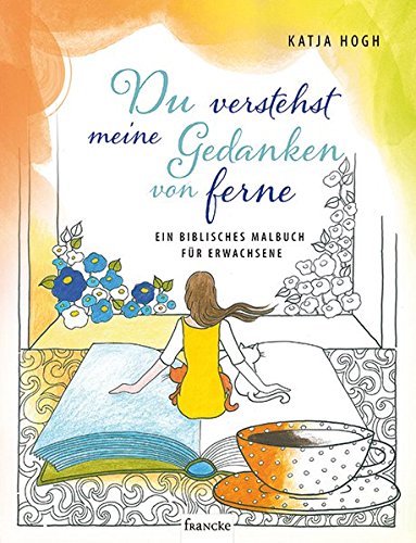 Download Du verstehst meine Gedanken von ferne: Ein biblisches Malbuch für Erwachsene