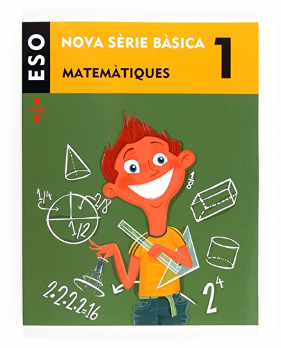 Matemàtiques 1 ESO Nova Sèrie Bàsica