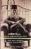 Der Orientalist: Auf den Spuren des Essad Bey by Tom Reiss