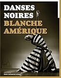 Danses noires / Blanche Amérique by 