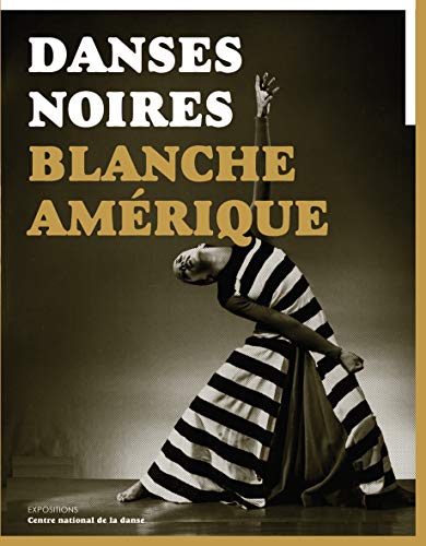 Danses noires / Blanche Amérique by Susan Manning