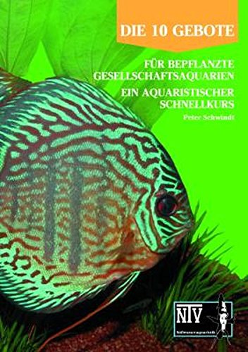 Download 10 Gebote für bepflanzte Gesellschaftsaquarien: Ein aquaristischer Schnellkurs (NTV Süßwasseraquaristik) Download 10 Gebote für bepflanzte Gesellschaftsaquarien: Ein aquaristischer Schnellkurs (NTV Süßwasseraquaristik)