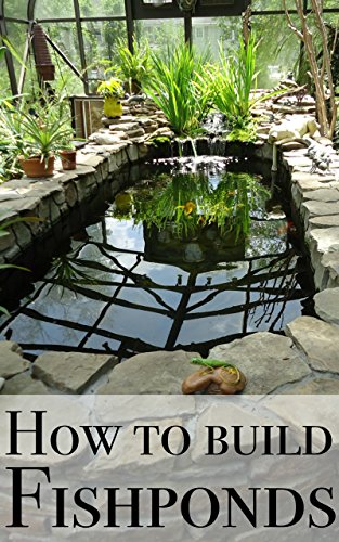 How To Build A Fishpond In Your Backyard Ebook Valery Peol