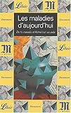 Les maladies d'aujourd'hui. De la maladie d'Alzheimer au sida