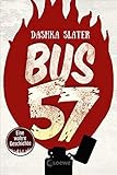 Bus 57: Eine wahre Geschichte by Dashka Slater, Ann Lecker