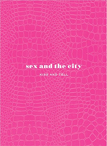 Sex and the City: Kiss and Tell (English Edition) Sex and the City: Kiss and Tell (English Edition)