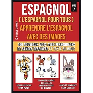 Espagnol ( L’Espagnol Pour Tous ) - Apprendre l'espagnol avec des images  (Vol 7): Apprenez 100 nouveaux mots avec des images de personnages de bandes ... bilingue (Foreign Language Learning Guides)