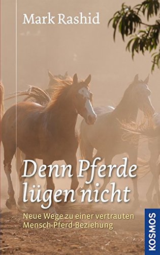 Download denn Pferde lügen nicht: Neue Wege zu einer vertrauten Mensch-Pferd-Beziehung Download denn Pferde lügen nicht: Neue Wege zu einer vertrauten Mensch-Pferd-Beziehung