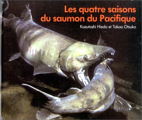 couverture de : QUATRE SAISONS DU SAUMON DU PACIFIQUE (LES)