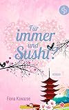 Bücher Neuerscheinungen 2022 - Für immer und Sushi? von Fiona Kawazoe