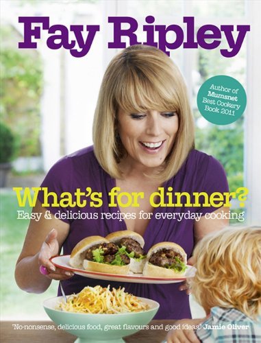 Download What's for Dinner?: Easy and delicious recipes for everyday cooking by Ripley, Fay (March 1, 2012) Hardcover Download What's for Dinner?: Easy and delicious recipes for everyday cooking by Ripley, Fay (March 1, 2012) Hardcover