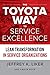 The Toyota Way to Service Excellence: Lean Transformation in Service Organizations (English Edition) by Jeffrey K. Liker, Karyn Ross