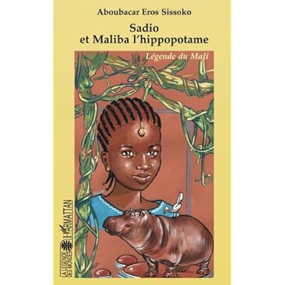 Sadio Et Maliba L Hippopotame Legende Du Mali Pdf Kindle
