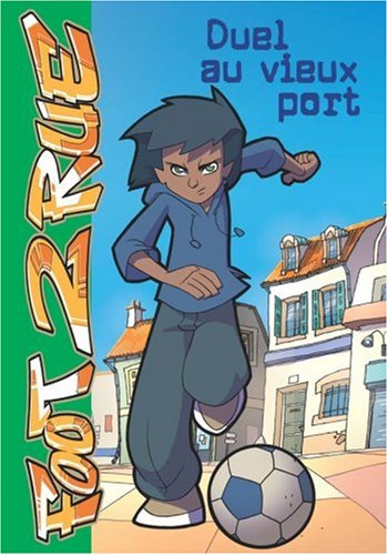 Foot 2 rue - Duel au vieux port