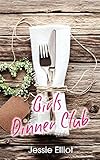 Girls Dinner Club by Elliot Jessie, Lauren Grodstein