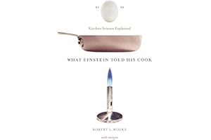 What Einstein Told His Cook: Kitchen Science Explained