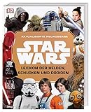 Star WarsTM Lexikon der Helden, Schurken und Droiden: Aktualisierte Neuausgabe by 