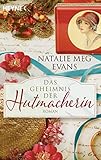 Bücher Neuerscheinungen 2022 - Das Geheimnis der Hutmacherin: Roman von Natalie Meg Evans