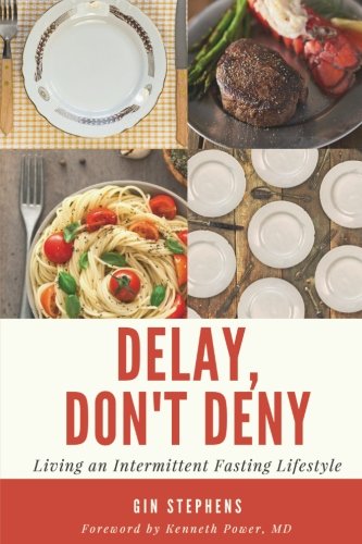 Pdf Download Delay Don T Deny Living An Intermittent Fasting Lifestyle Online Library By Gin Stephens Htyju9o87ij6jhyjy
