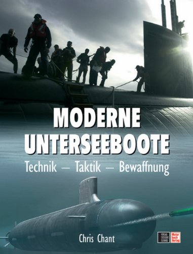 Preisvergleich Produktbild Moderne Unterseeboote: Technik - Taktik - Bewaffnung