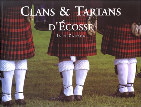 Clans et tartans d'Ecosse by Iain Zaczek