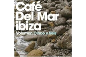 Café Del Mar Ibiza: Volumen Cinco y Seis (5 & 6)
