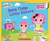 Lalaloopsy: Here Come the Little Sisters! Lalaloopsy: Here Come the Little Sisters!