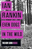 Front cover for the book Even Dogs in the Wild by Ian Rankin