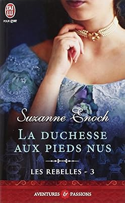 Suzanne Enoch Les Rebelles, Tome 3 : La duchesse aux pieds nus