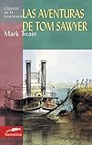 Las aventuras de Tom Sawyer (Clásicos de la literatura universal, Band 93) by