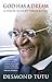 God Has A Dream: A Vision of Hope for Our Times by Desmond Tutu