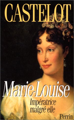 couverture de : Marie-Louise Imp&eacute;ratrice malgr&eacute; elle