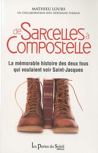 Download De Sarcelles à Compostelle : La mémoire histoire des deux fous qui voulaient voir Saint-Jacques