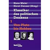 Klassiker des politischen Denkens Band I: Von Plato bis Thomas Hobbes (Beck'sche Reihe)
