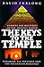 The Keys to the Temple: Unravel the Mysteries of the Ancient World: Unravel the Mysteries of the Ancient World, Pyramids, Ley Patterns and the Atlantean Heritage by 