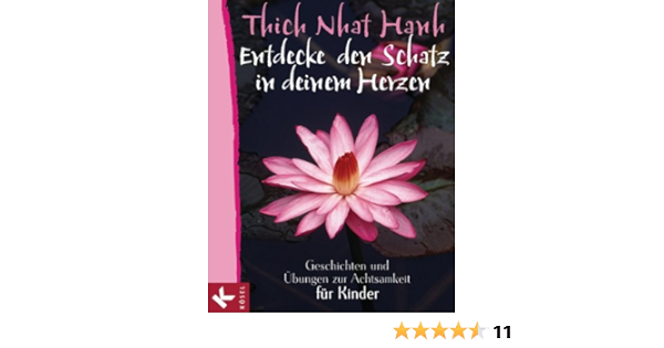 Entdecke Den Schatz In Deinem Herzen Geschichten Und Ubungen Zur Achtsamkeit Fur Kinder Ebook Hanh Thich Nhat Brigitte Smith Ursula Richard Amazon De Kindle Shop