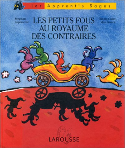 couverture de : Les petits fous au royaume des contraires