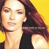 On the Way by Shania Twain - Shania Twain