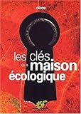 Les clés de la maison écologique