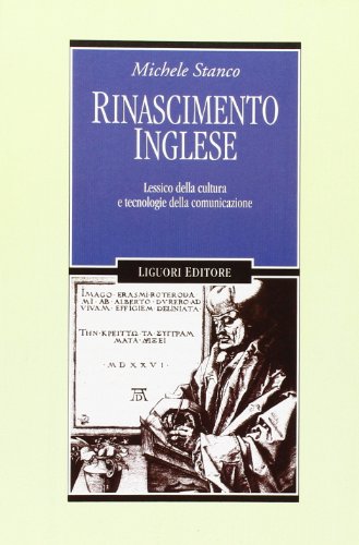 Rinascimento inglese. Lessico della cultura e tecnologie della comunicazione