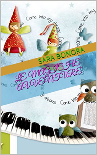 LE MAGICHE AVVENTURE (COLLANA PER BAMBINI Vol. 1)