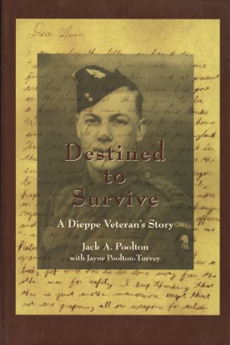 Download Destined to Survive: A Dieppe Veteran's Story Download Destined to Survive: A Dieppe Veteran's Story