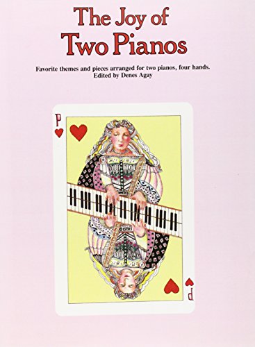 The joy of two pianos : Favorite themes and pieces arranged for two pianos four hands