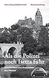  Als die Polizei noch Isetta fuhr. Geschichten und Anekdoten aus Wetzlar