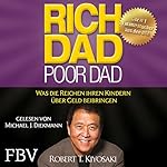 Rich Dad Poor Dad: Was die Reichen ihren Kindern über Geld beibringen