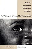 Image de In the Best Interests of the Child: Culture, Identity and Transracial Adoption
