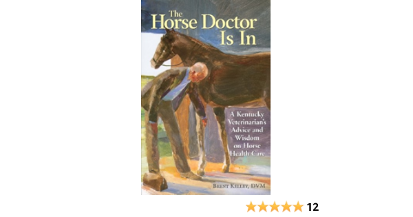 Buy Horse Doctor Is In A Kentucky Veterinarian S Advice And Wisdom On Horse Health Care Book Online At Low Prices In India Horse Doctor Is In A Kentucky Veterinarian S Advice And